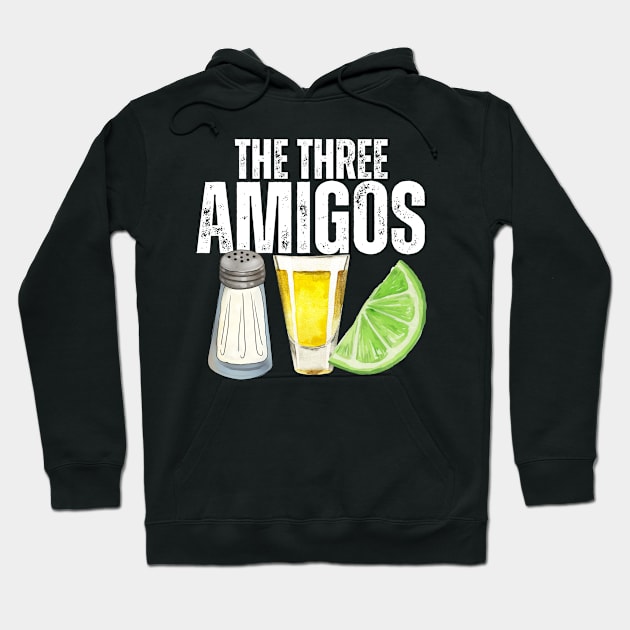 The Three Amigos Salt Lime Tequila Cinco De Mayo Hoodie by aesthetice1